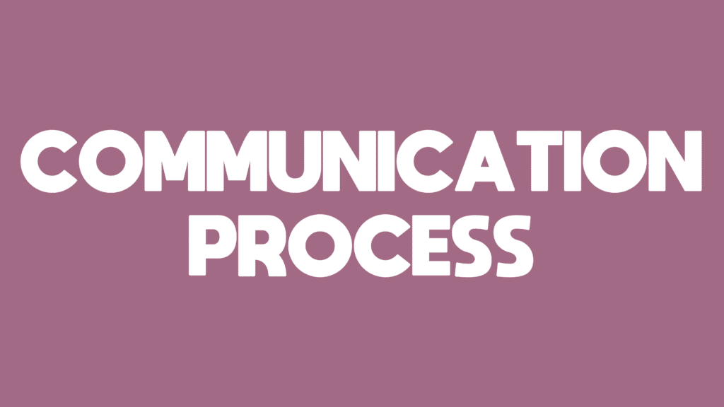 Process of Communication